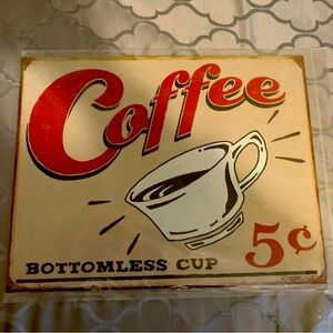 Bottomless Cup 5 Cents Coffee TIN SIGN 16"W x 12.5"H